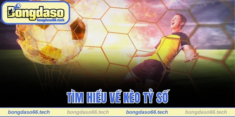Tìm hiểu về kèo tỷ số
