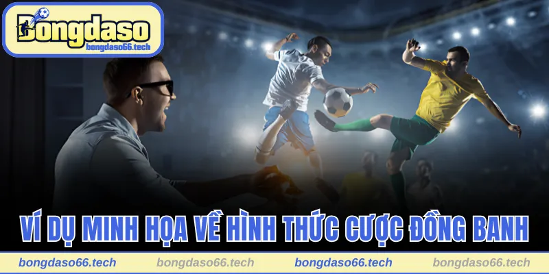 Ví dụ minh họa về hình thức cược đồng banh (0 - 0)