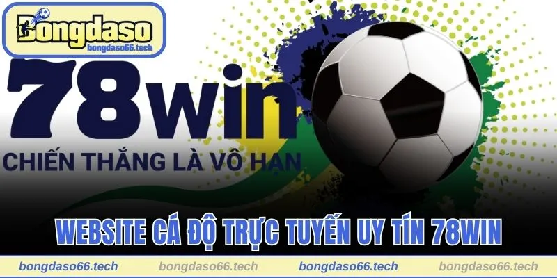 Website cá độ trực tuyến uy tín 78win